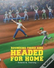 Rounding Third And Headed For Home