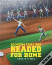 Rounding Third And Headed For Home