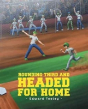 Rounding Third And Headed For Home - Preview