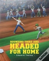 Rounding Third And Headed For Home