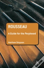 Rousseau: A Guide For The Perplexed