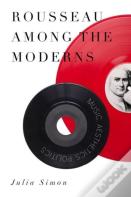 Rousseau Among The Moderns