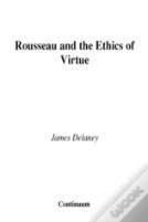Rousseau And The Ethics Of Virtue