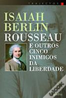 Rousseau e Outros Cinco Inimigos da Liberdade