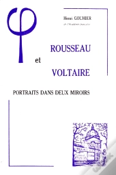 Rousseau Et Voltaire : Portraits Dans Deux Miroirs