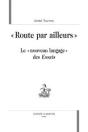 Route Par Ailleurs ; Le Nouveau Langage Des Essais - Preview