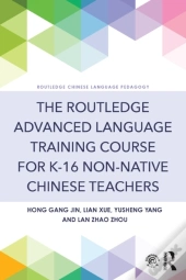 Routledge Advanced Language Training Course For K-16 Non-Native Chinese Teachers