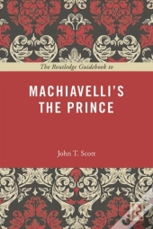 Routledge Guidebook To Machiavelli'S The Prince