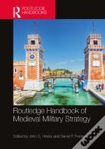 Routledge Handbook Of Medieval Military Strategy