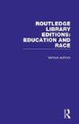 Routledge Library Editions: Education And Race - Preview