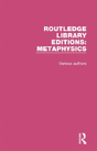 Routledge Library Editions: Metaphysics - Preview