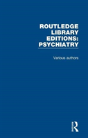 Routledge Library Editions: Psychiatry - Preview