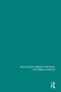 Routledge Library Editions: Victorian Theatre - Preview