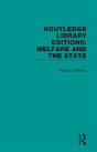 Routledge Library Editions: Welfare And The State - Preview