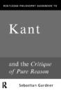 Routledge Philosophy Guidebook To Kant And The Critique Of Pure Reason - Preview