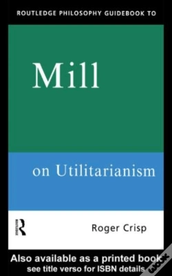 Capa do artigo Routledge Philosophy Guidebook To Mill On Utilitarianism