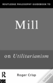 Capa do artigo Routledge Philosophy Guidebook To Mill On Utilitarianism