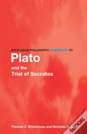 Routledge Philosophy Guidebook To Plato And The Trial Of Socrates