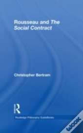 Routledge Philosophy Guidebook To Rousseau And The Social Contract