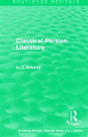 Routledge Revivals: Classical Persian Literature (1958) - Preview