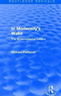Routledge Revivals: In Modernity'S Wake (1989) - Preview