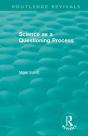 Routledge Revivals: Science As A Questioning Process (1996) - Preview