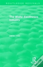 Routledge Revivals: The World Electronics Industry (1990)