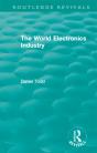 Routledge Revivals: The World Electronics Industry (1990) - Preview