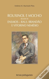 Rouxinol e Mocho Seguido de Ensaios - Raúl Brandão e Vitorino Nemésio