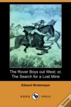 Capa do artigo Rover Boys Out West; Or, The Search For A Lost Mine (Dodo Press)