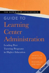 Rowman & Littlefield Guide To Learning Center Administration
