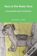 Roxy & The Nasty Virus (Teaching Kids About Coronavirus)