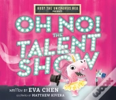Roxy The Unisaurus Rex Presents: Oh No! The Talent Show