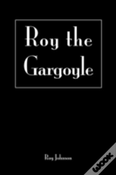 Roy The Gargoyle