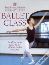 Royal Academy Of Dancing Step By Step Ballet Class