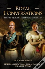 Royal Conversations : How To Develop A L