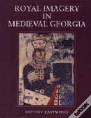 Royal Imagery In Medieval Georgia