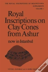Royal Inscriptions On Clay Cones From Ashur Now In Istanbul