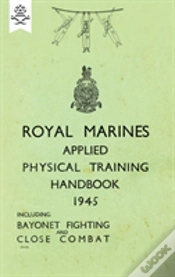 Capa do artigo Royal Marines Applied Physical Training Handbook 1945 Includes Bayonet Fighting And Close Combat