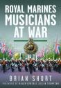 Royal Marines Musicians At War - Preview