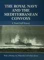 Royal Navy And The Mediterranean Convoys - Preview