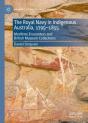 Royal Navy In Indigenous Australia, 1795-1855 - Preview