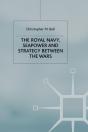 Royal Navy, Seapower And Strategy Between The Wars - Preview