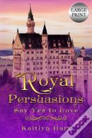 Royal Persuasions