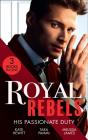 Royal Rebels: His Passionate Duty - Preview