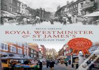 Royal Westminster & St James'S Through Time