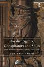 Royalist Agents, Conspirators And Spies - Preview