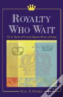 Royalty Who Wait