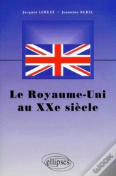 Royaume-Uni Au Xxe Siècle (Le)