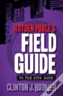 Royden Poole'S Field Guide To The 25th Hour